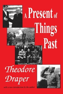 A Present of Things Past - Theodore Draper