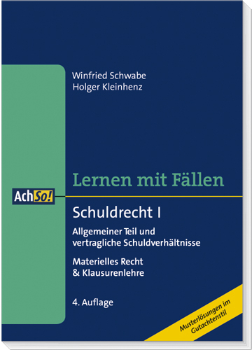 Schuldrecht I- Allgemeiner Teil und vertragliche Schuldverhältnisse - Winfried Schwabe, Holger M Kleinhenz