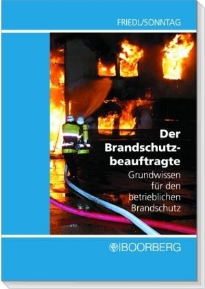 Der Brandschutzbeauftragte - Wolfgang J Friedl, Rainer Sonntag