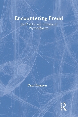 Encountering Freud - Paul Roazen