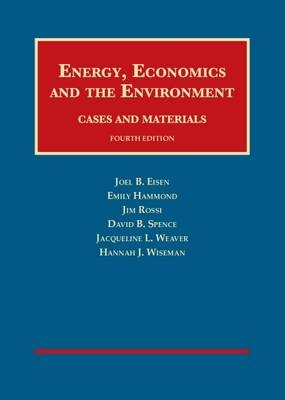 Energy, Economics and the Environment - Joel Eisen, Jim Rossi, David Spence, Hannah Wiseman