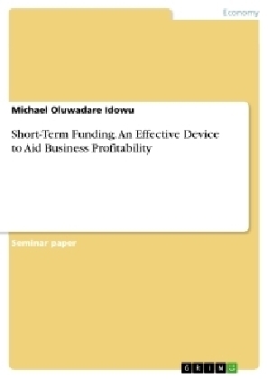 Short-Term Funding. An Effective Device to Aid Business Profitability - Michael Oluwadare Idowu