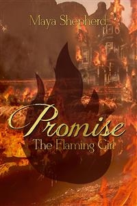 Promise: The Flaming Girl -  Maya Shepherd