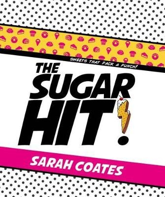 The Sugar Hit! - Sarah Coates