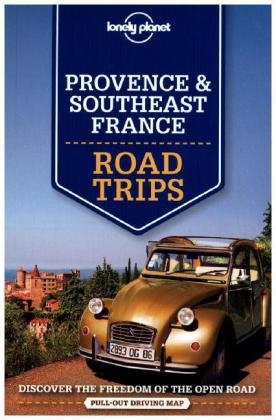 Lonely Planet Provence & Southeast France Road Trips -  Lonely Planet, Oliver Berry, Gregor Clark, Emilie Filou, Donna Wheeler