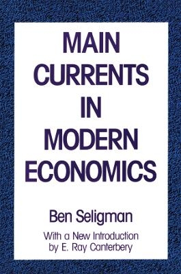 Main Currents in Modern Economics - Ben B. Seligman