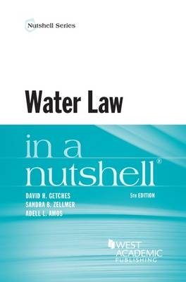 Water Law in a Nutshell - David H. Getches, Sandi B. Zellmer, Adell Amos