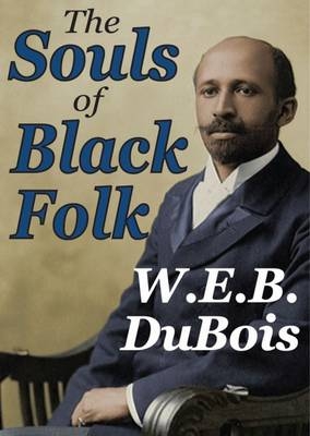 The Souls of Black Folk - W E Du Bois