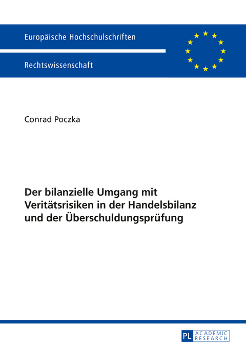 Der bilanzielle Umgang mit Veritätsrisiken in der Handelsbilanz und der Überschuldungsprüfung - Conrad Poczka