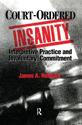 Court-Ordered Insanity - James A. Holstein