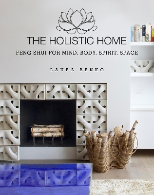 The Holistic Home - Laura Benko