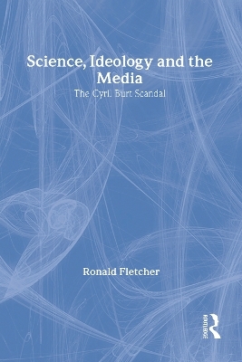 Science, Ideology, and the Media - Ronald Fletcher