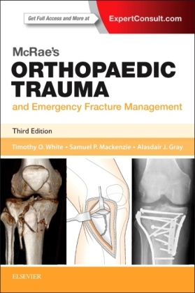 Mcrae's Orthopaedic Trauma and Emergency Fracture Management - Timothy O. White, Samuel P. Mackenzie, Alasdair J. G. Gray