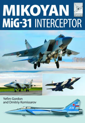 Flight Craft 8: Mikoyan MiG-31 - Yefim Gordon