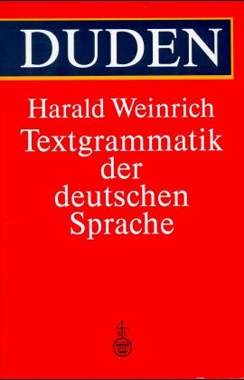 Duden - Textgrammatik der deutschen Sprache - Harald Weinrich