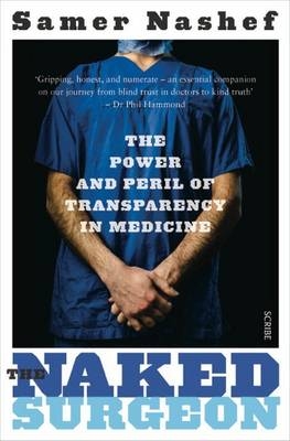 The Naked Surgeon: the power and peril of transparency in medicine - Samer Nashef