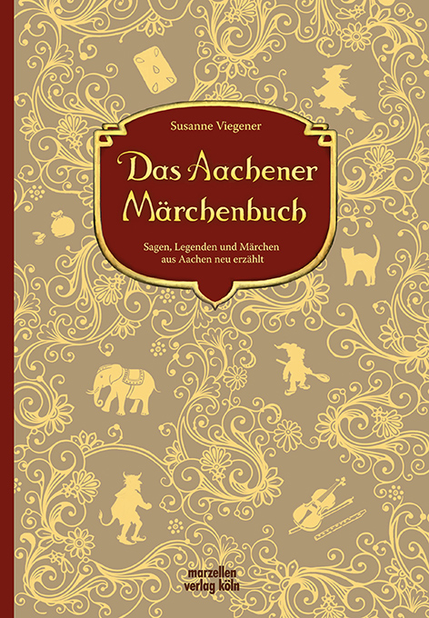 Das Aachener Märchenbuch - Susanne Viegener