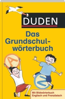 Duden - Das Grundschulwörterbuch - Ulrike Holzwarth-Raether, Angelika Neidthardt, Barbara Schneider-Zuschlag