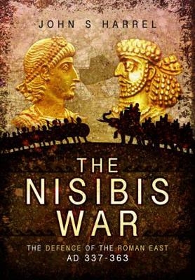 Nisibis War 337 - 363 - John S. Harrel