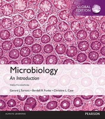 Microbiology: An Introduction, Global Edition -- Mastering Microbiology with Pearson eText - Gerard Tortora, Berdell Funke, Christine Case