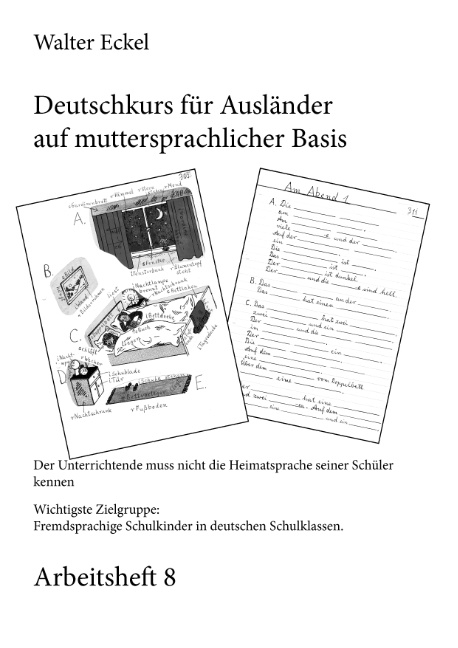 Deutschkurs für Ausländer auf muttersprachlicher Basis - Arbeitsheft 8 - Walter Eckel