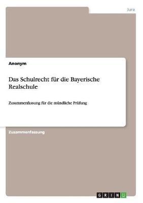 Das Schulrecht für die Bayerische Realschule -  Anonym