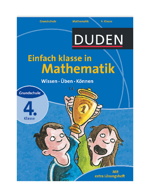 Duden - Einfach klasse in Mathematik, 4. Klasse - Ute Müller-Wolfangel, Beate Schreiber, Silke Heilig