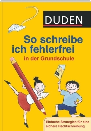 Duden - So schreibe ich fehlerfrei in der Grundschule - Ulrike Holzwarth-Raether, Angelika Neidthardt