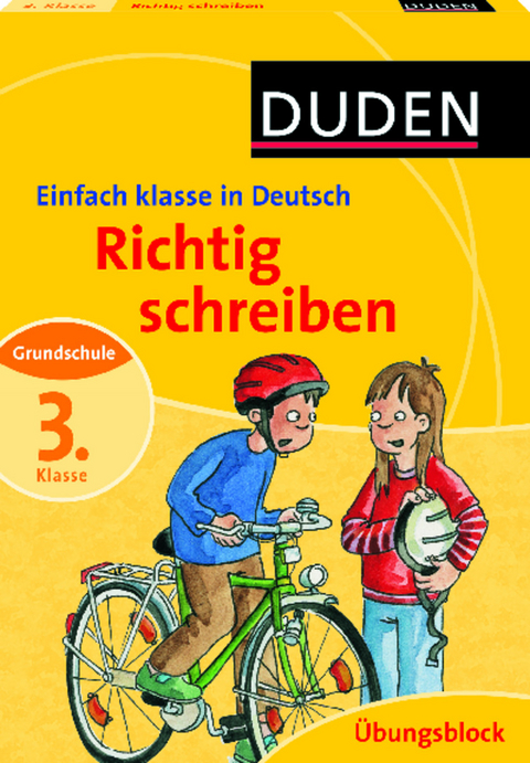 Duden - Einfach klasse in Deutsch - Richtig schreiben 3. Klasse - Übungsblock - Alexandra Thiel