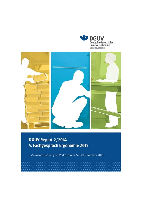 DGUV Report 2/2014 5. Fachgespräch Ergonomie 2013