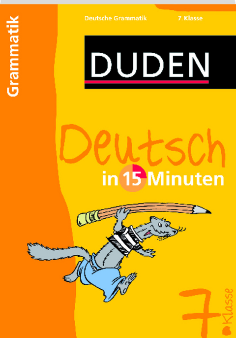 Duden - Deutsch in 15 Minuten - Grammatik 7. Klasse