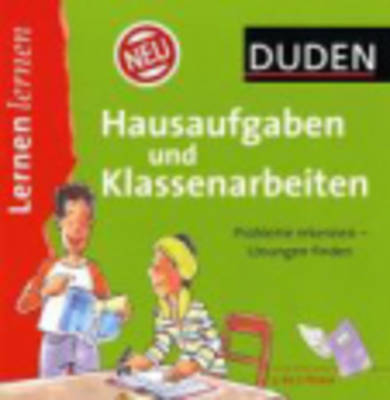 Lernen lernen - Hausaufgaben und Klassenarbeiten 5. bis 7. Klasse - Bernhard Schader