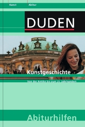 Abiturhilfe Kunstgeschichte -  Dudenredaktion