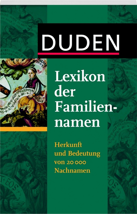 Duden - Lexikon der Familiennamen - Rosa Kohlheim, Volker Kohlheim