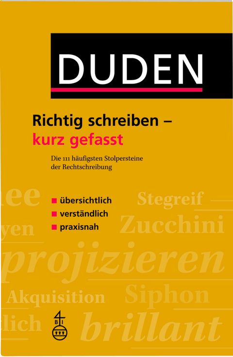 Duden - Richtig schreiben - kurz gefasst - Julian von Heyl, Christian Stang