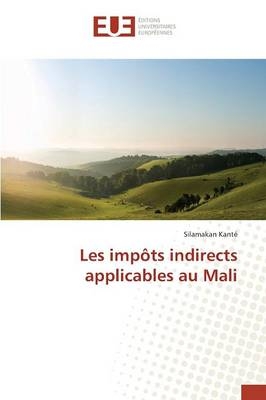 Les impôts indirects applicables au Mali - Silamakan Kanté