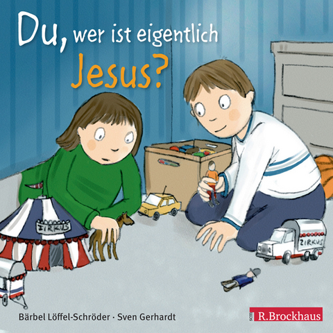 Du, wer ist eigentlich Jesus? - Bärbel Löffel-Schröder