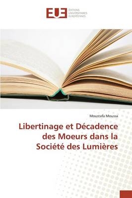 Libertinage et DÃ©cadence des Moeurs dans la SociÃ©tÃ© des LumiÃ¨res - Moustafa Moussa