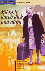 Mit Gott durch dick und dünn - Corrie ten Boom