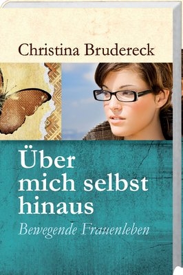Über mich selbst hinaus - Christina Brudereck
