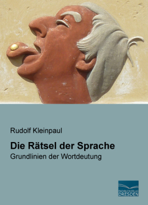 Die Rätsel der Sprache - Rudolf Kleinpaul