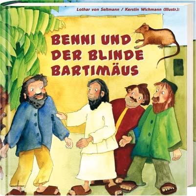 Benni und der blinde Bartimäus - Lothar von Seltmann
