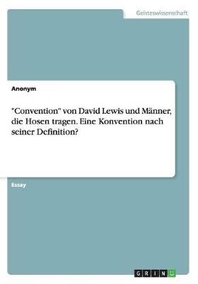 "Convention" von David Lewis und MÃ¤nner, die Hosen tragen. Eine Konvention nach seiner Definition?