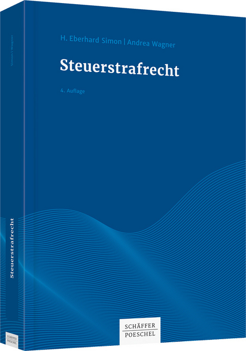 Steuerstrafrecht - H. Eberhard Simon, Andrea Wagner
