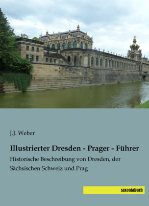 Illustrierter Dresden - Prager - Führer - 
