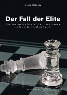 Der Fall der Elite - Barry JÃ¼nemann