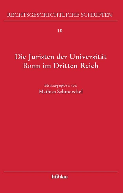 Die Juristen der Universität Bonn im »Dritten Reich« - 