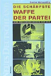 Die schärfste Waffe der Partei - Gunter Holzweißig