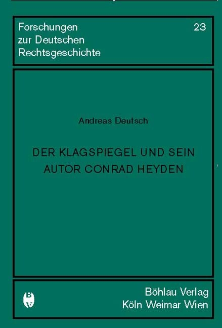 Der Klagspiegel und sein Autor Conrad Heyden - Andreas Deutsch