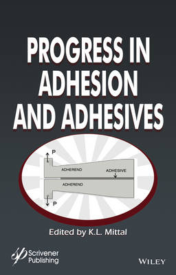 Progress in Adhesion and Adhesives - 